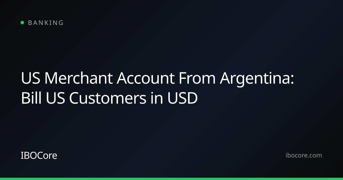 US Merchant Account From Argentina: Bill US Customers in USD
