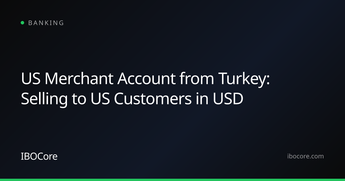 US Merchant Account from Turkey: Selling to US Customers in USD