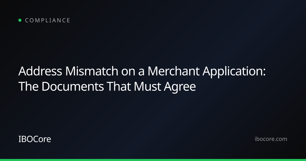 Address Mismatch on a Merchant Application: The Documents That Must Agree