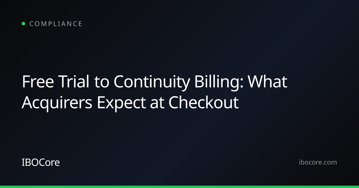 Free Trial to Continuity Billing: What Acquirers Expect at Checkout