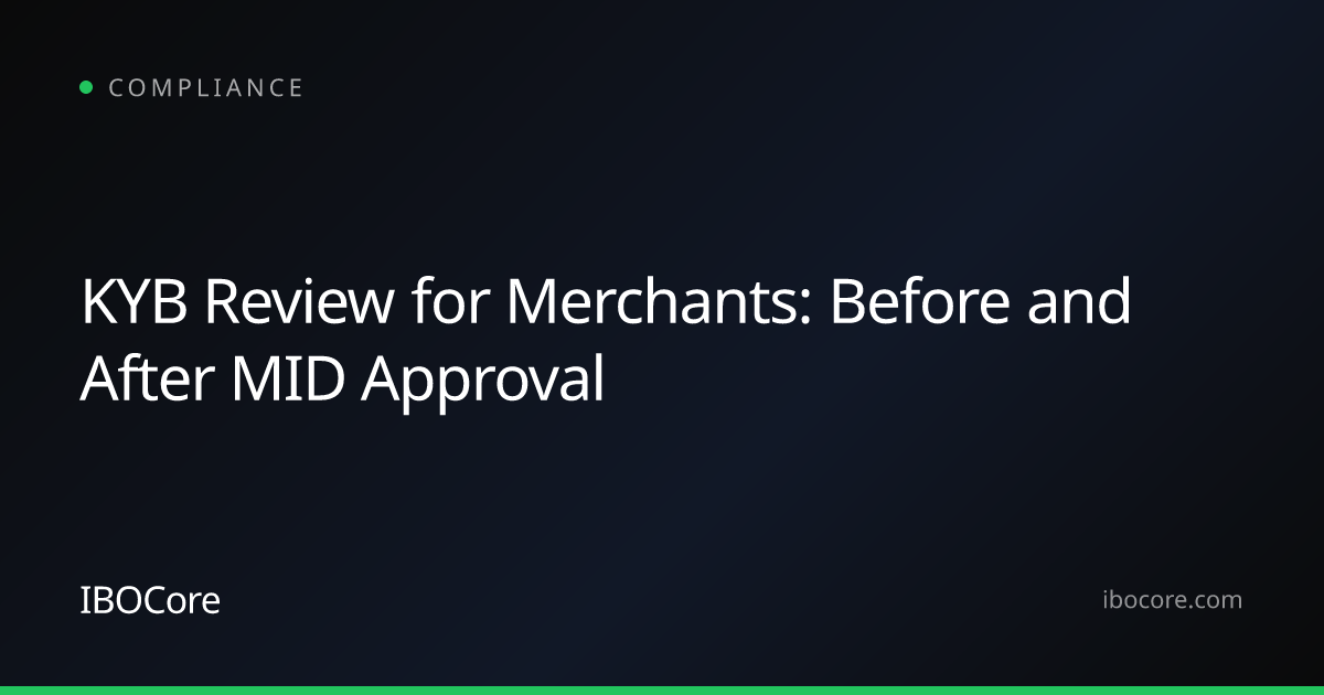 KYB Review for Merchants: Before and After MID Approval