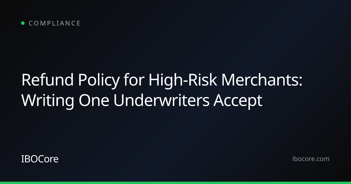 Refund Policy for High-Risk Merchants: Writing One Underwriters Accept
