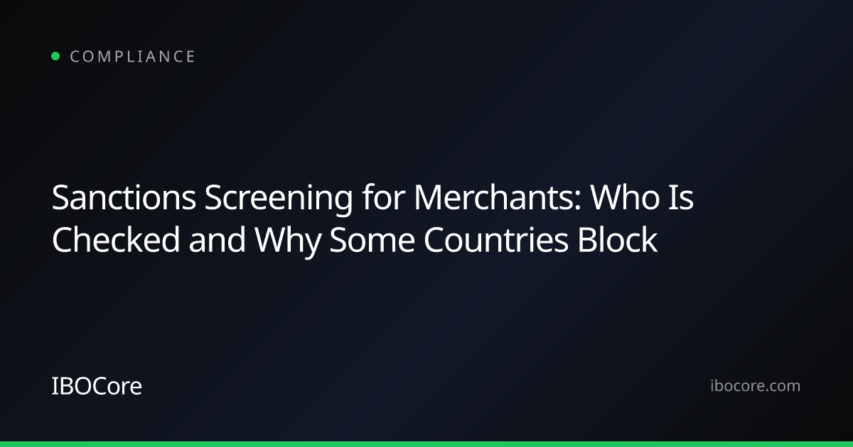 Sanctions Screening for Merchants: Who Is Checked and Why Some Countries Block