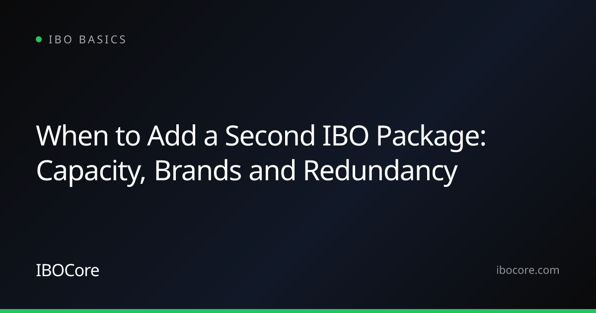 When to Add a Second IBO Package: Capacity, Brands and Redundancy
