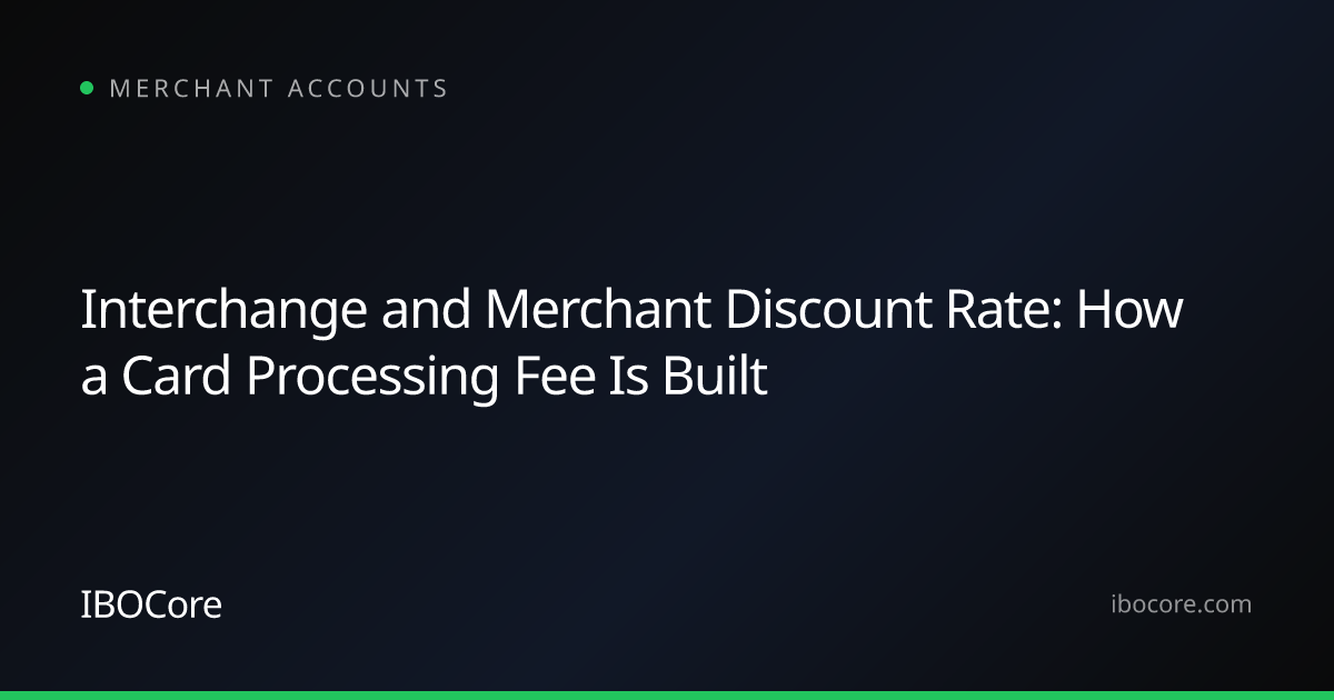 Interchange and Merchant Discount Rate: How a Card Processing Fee Is Built