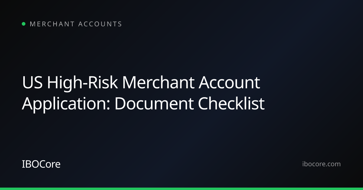 US High-Risk Merchant Account Application: Document Checklist