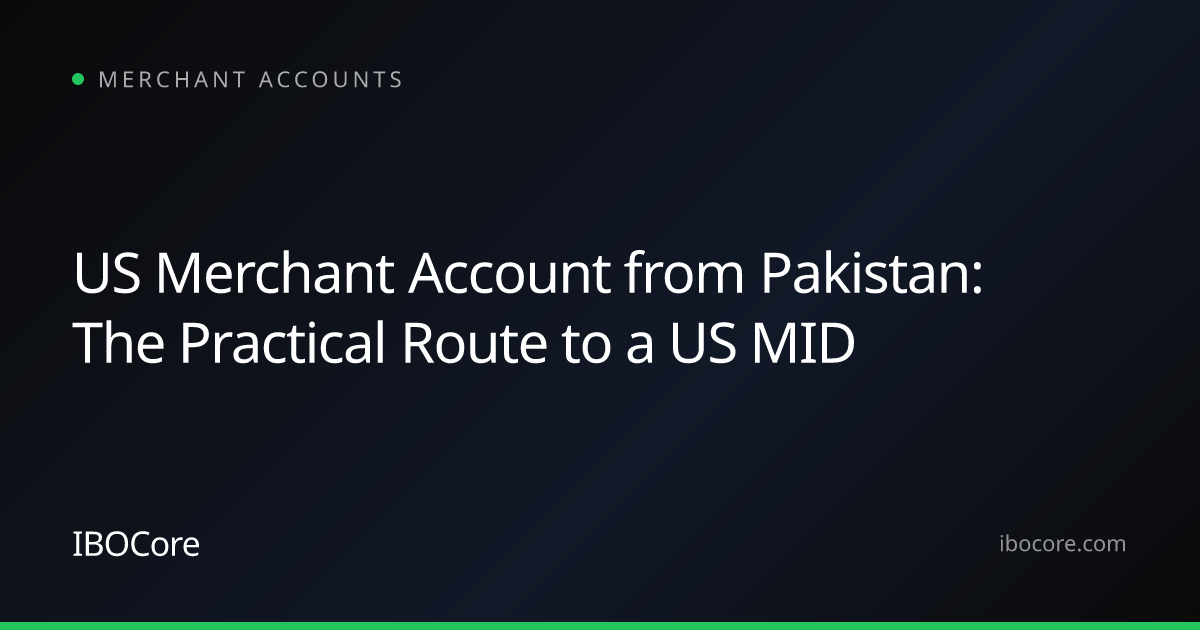 US Merchant Account from Pakistan: The Practical Route to a US MID