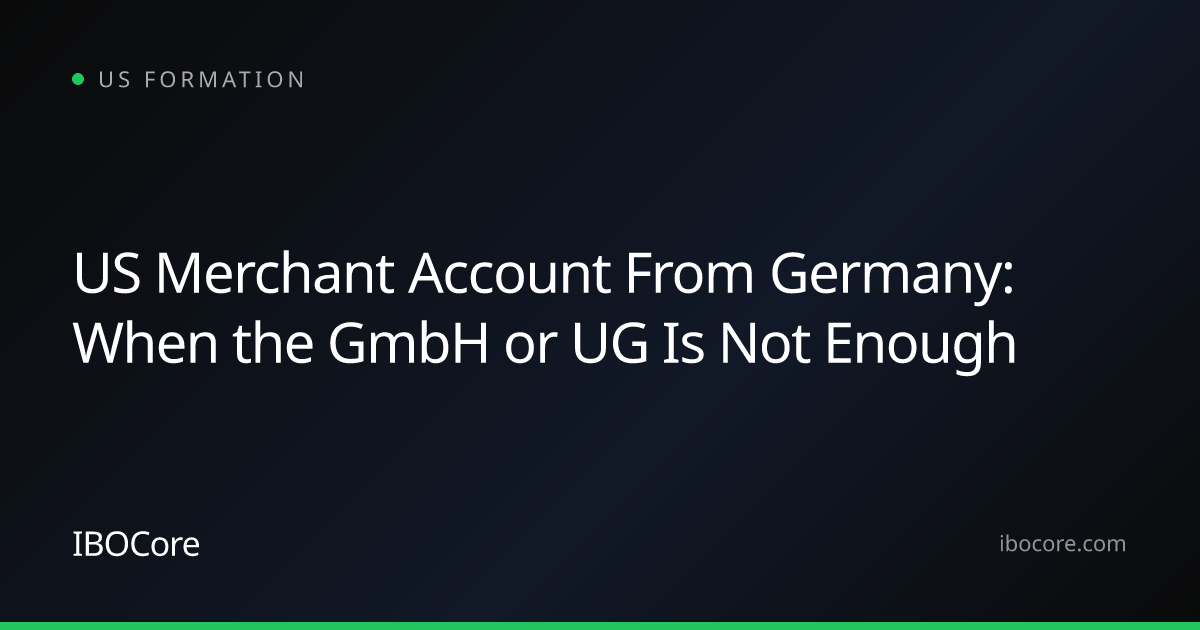 US Merchant Account From Germany: When the GmbH or UG Is Not Enough