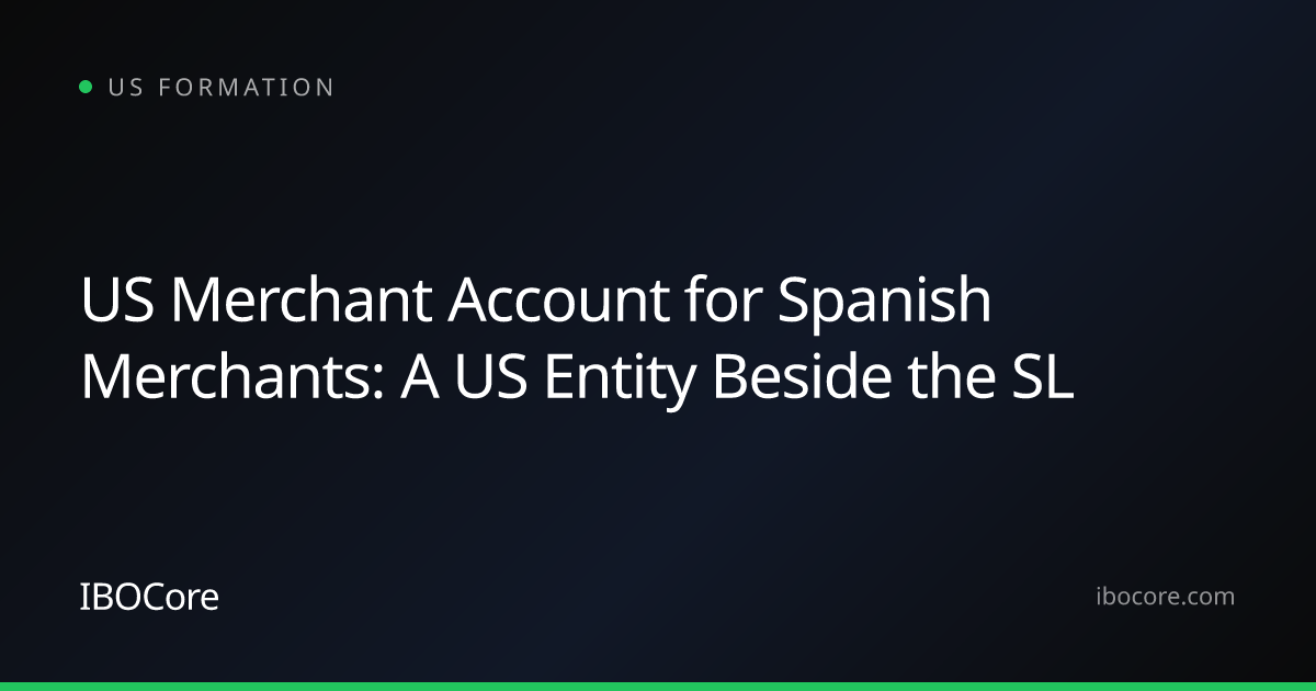 US Merchant Account for Spanish Merchants: A US Entity Beside the SL