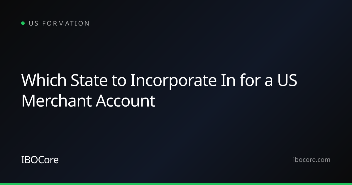 Which State to Incorporate In for a US Merchant Account